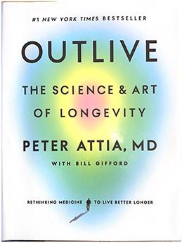 Outlive: The Science and Art of Longevity, Peter Attia, MD